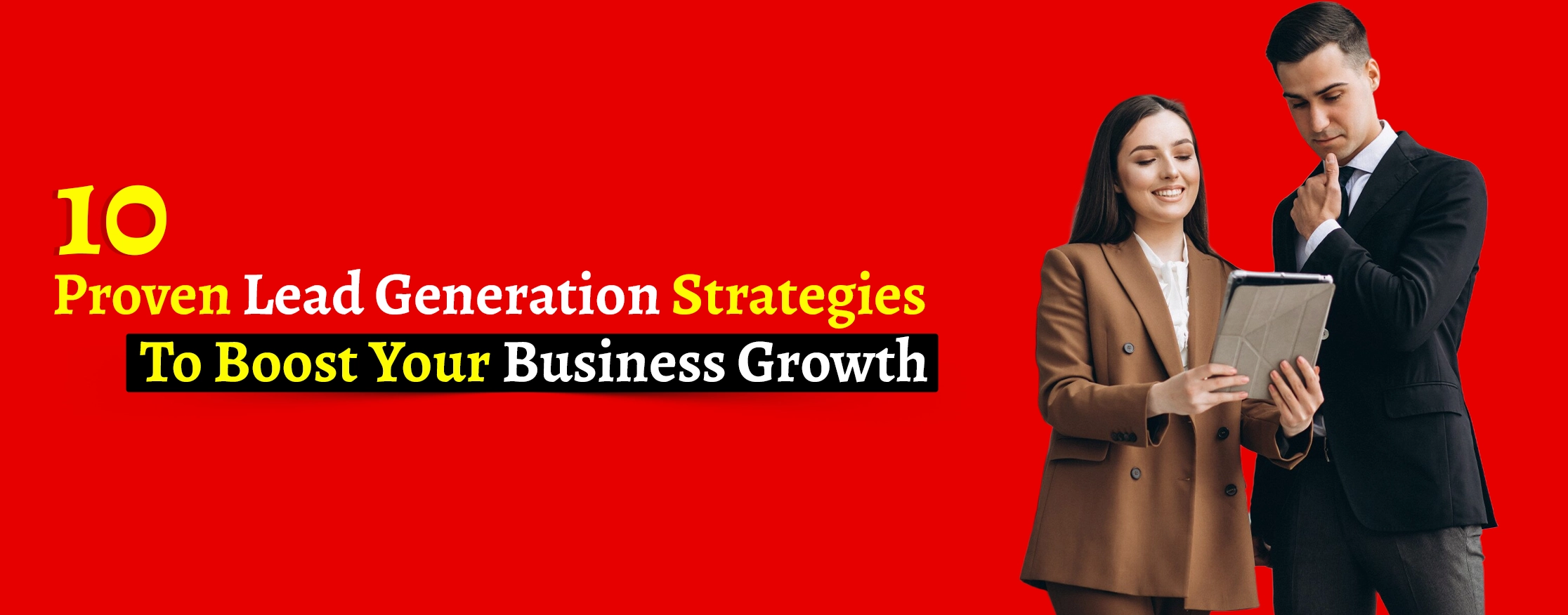 10 Proven Lead Generation Strategies To Boost Your Business Growth